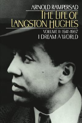 The Life of Langston Hughes: Volume II: 1941-1967, I Dream a World (Paperback)
