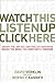 Watch This, Listen Up, Click Here: Inside the 300 Billion Dollar Business Behind the Media You Constantly Consume
