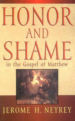Honor and Shame in the Gospel of Matthew (Paperback)