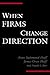 When Firms Change Direction