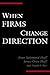 When Firms Change Direction by Anne Sigismund Huff