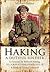 Haking: A Dutiful Soldier: Lt Gen Sir Richard Haking, XI Corps Commander 1915-18, A Study in Corps Command