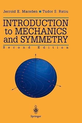 Introduction to Mechanics and Symmetry: A Basic Exposition of Classical Mechanical Systems (Texts in Applied Mathematics, 17)