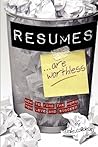 Resumes are Worthless by Dale Callahan