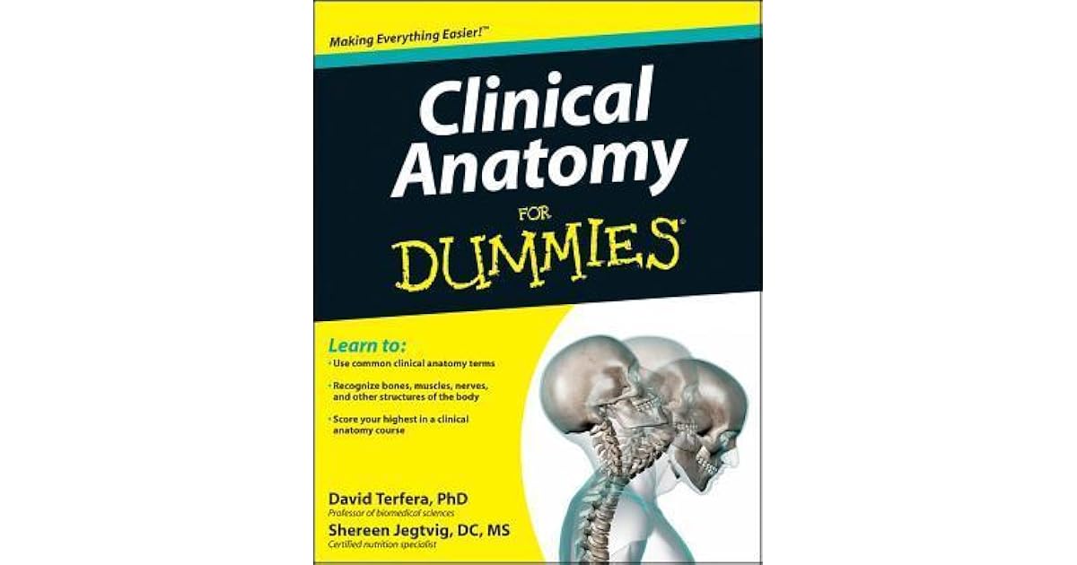 Clinical Anatomy for Dummies by David Terfera