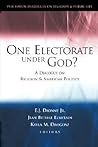 One Electorate under God?: A Dialogue on Religion and American Politics (Pew Forum Dialogue Series on Religion and Public Life)