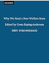 Why We Need a New Welfare State Why We Need a New Welfare State