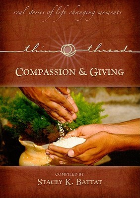 Thin Threads Compassion & Giving: Real Stories of Life Changing Moments (Paperback)