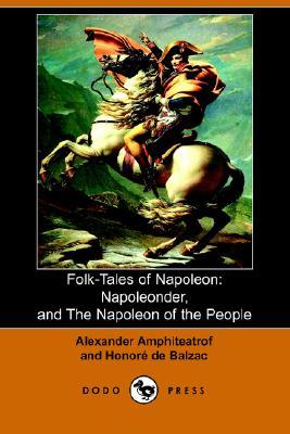 Folk-Tales of Napoleon: Napoleonder, and the Napoleon of the People (Paperback)