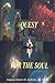 Quest for the Soul: The Sou...
