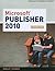 Microsoft Publisher 2010 by Gary B. Shelly