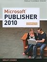 Microsoft Publisher 2010: Complete (SAM 2010 Compatible Products)