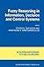 Fuzzy Reasoning in Information, Decision and Control Systems (Intelligent Systems, Control and Automation: Science and Engineering, 11)