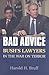 Bad Advice: Bush's Lawyers ...