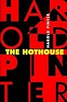 The Hothouse by Harold Pinter