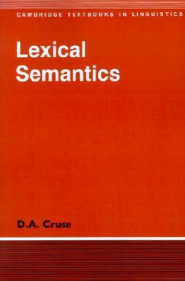 Lexical Semantics (Cambridge Textbooks in Linguistics)