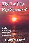 Lord Is My Shepherd: Divine Consolation in Times of Abandonment Lord Is My Shepherd: Divine Consolation in Times of Abandonment
