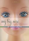 My Big Nose and Other Natural Disasters