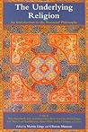 The Underlying Religion by Martin Lings
