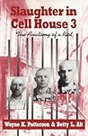Slaughter in Cell House 3 by Wayne K. Patterson