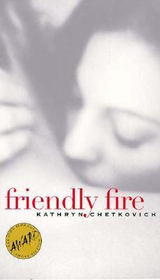 Friendly Fire (Iowa Short Fiction Award)