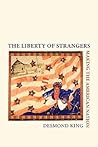 The Liberty of Strangers: Making the American Nation
