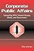 Corporate Public Affairs: Interacting With Interest Groups, Media, and Government (Routledge Communication Series)