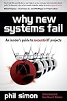 Why New Systems Fail: An Insider's Guide to Successful IT Projects