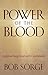 Power of the Blood by Bob Sorge