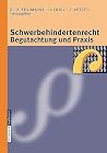 Schwerbehindertenrecht, Begutachtung und Praxis: Grundlagen - Begutachtungsrichtlinien - Perspektiven für die Zukunft (German Edition)
