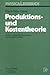 Produktions- und Kostentheorie (Physica-Lehrbuch) (German Edition)