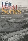The First World Series and the Baseball Fanatics of 1903 The First World Series and the Baseball Fanatics of 1903