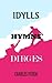 Idylls Hymns Dirges by Charles Perdu