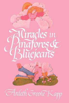 Miracles in Pinafores & Bluejeans (Hardcover)