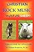 Christian Rock Music; Wolf or Sheep? by William Frederick