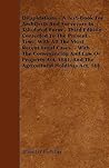 Dilapidations - A Text-Book For Architects And Surveyors In Tabulated Form - Third Edition Corrected To The Present Time, With All The Most Recent ... 1881, And The Agricultural Holdings Act, 188 Dilapidations - A Text-Book For Architects And Surveyors In Tabulated Form - Third Edition Corrected To The Present Time, With All The Most Recent ... 1881, And The Agricultural Holdings Act, 188
