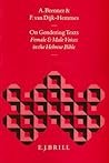 On Gendering Texts: Female and Male Voices in the Hebrew Bible (Biblical Interpretation Series, 1)