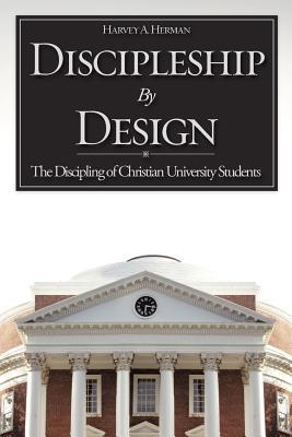 Discipleship by Design: The Discipling of Christian University Students