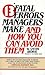 13 Fatal Errors Managers Make and How You Can Avoid Them by W. Steven Brown 13 Fatal Errors Managers Make and How You Can Avoid Them by W. Steven Brown