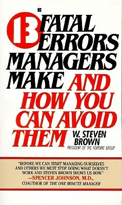 13 Fatal Errors Managers Make and How You Can Avoid Them (Mass Market Paperback)