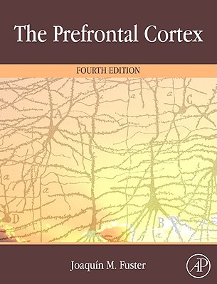 The Prefrontal Cortex (Hardcover)