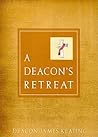 A Deacon's Retreat
