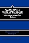 Studies in Risk and Uncertainty, Volume 13: Valuing the Cost of Smoking - Assessment Methods, Risk Perception and Policy Options