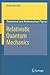 Relativistic Quantum Mechanics (Theoretical and Mathematical Physics)