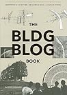 The BLDG BLOG Book The BLDG BLOG Book