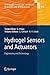 Hydrogel Sensors and Actuators (Springer Series on Chemical Sensors and Biosensors, 6)