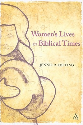 Women's Lives in Biblical Times (Paperback)