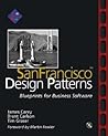San Francisco Design Patterns: Blueprints for Business Software San Francisco Design Patterns: Blueprints for Business Software