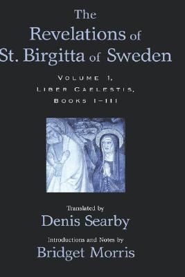 The Revelations of St. Birgitta of Sweden: Volume I, Liber Caelestis, Books I-III (Hardcover)