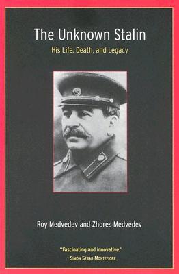 The Unknown Stalin: His Life, Death, and Legacy (Paperback)